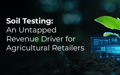 Soil Testing: An Untapped Revenue Driver for Agricultural Retailers